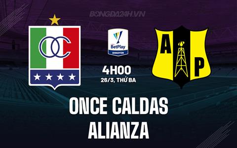 Nhận định Once Caldas vs Alianza Petrolera 4h00 ngày 26/3 (VĐQG Colombia 2024)