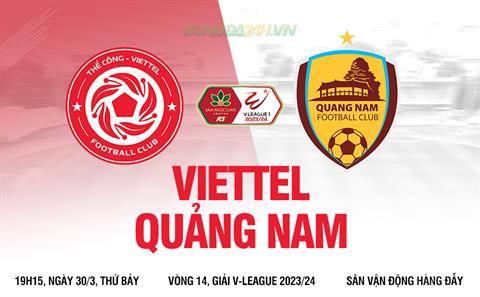 Nhận định Thể Công Viettel vs Quảng Nam (19h15 ngày 30/3): Không thể chủ quan
