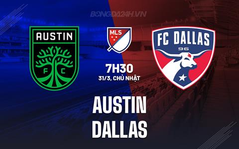 Nhận định bóng đá Austin vs Dallas 7h30 ngày 31/3 (Nhà nghề Mỹ 2024)