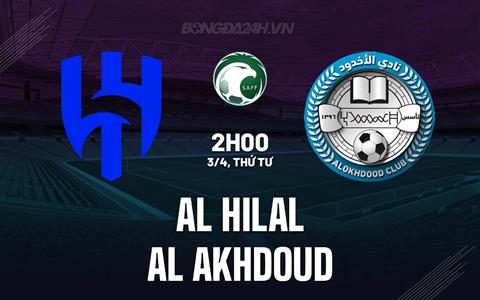 Nhận định Al Hilal vs Al Akhdoud 2h00 ngày 3/4 (VĐQG Saudi Arabia 2023/24)