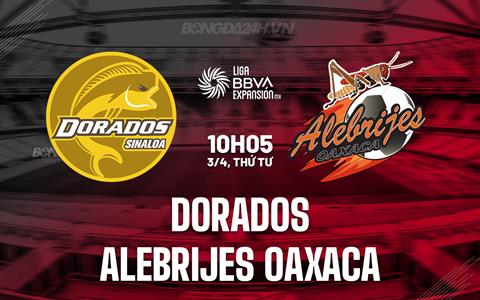 Nhận định Dorados vs Alebrijes Oaxaca 10h05 ngày 3/4 (Hạng 2 Mexico 2023/24)