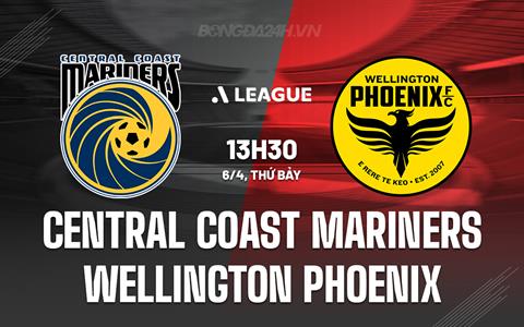 Nhận định Central Coast Mariners vs Wellington Phoenix 13h30 ngày 6/4 (VĐQG Australia 2023/24)