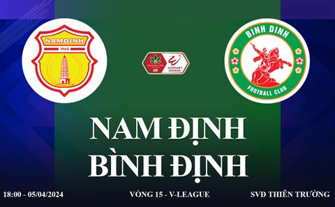 Nam Định vs Bình Định link xem trực tiếp VTV5 V-League hôm nay 5/4/2024