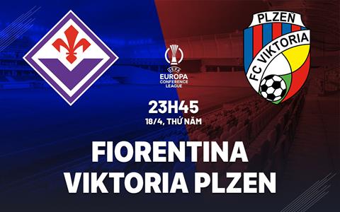 Nhận định Fiorentina vs Viktoria Plzen 23h45 ngày 18/4 (Conference League 2023/24)
