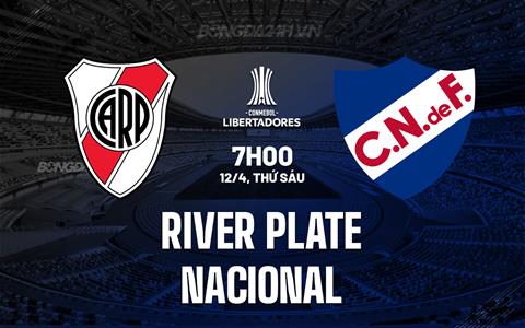 Nhận định River Plate vs Club Nacional 7h00 ngày 12/4 (Copa Libertadores 2024)