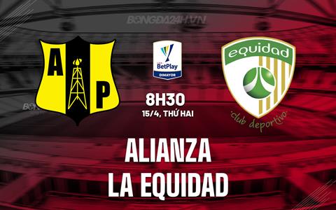 Nhận định Alianza vs La Equidad 8h30 ngày 15/4 (VĐQG Colombia 2024)