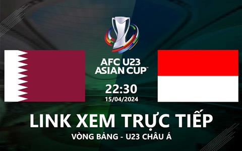 Trực tiếp VTV5 Qatar vs Indonesia link xem U23 Châu Á hôm nay 15/4/2024