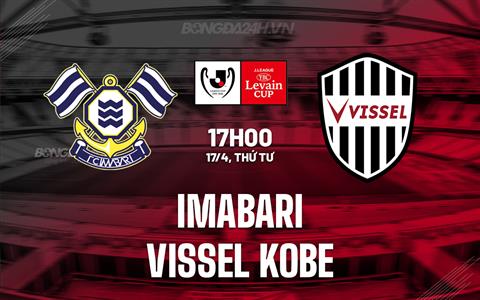 Nhận định Imabari vs Vissel Kobe 17h00 ngày 17/4 (Cúp Liên đoàn Nhật 2024)