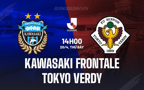 Nhận định Kawasaki Frontale vs Tokyo Verdy 14h00 ngày 20/4 (VĐQG Nhật Bản 2024)