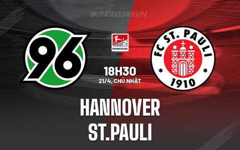 Nhận định Hannover vs St.Pauli 18h30 ngày 21/04 (Hạng 2 Đức 2023/24)