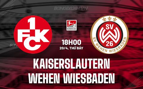 Nhận định Kaiserslautern vs Wehen Wiesbaden 18h00 ngày 20/4 (Hạng 2 Đức 2023/24)