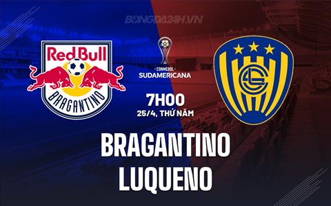 Nhận định Bragantino vs Luqueno 7h00 ngày 25/4 (Copa Sudamericana 2024)