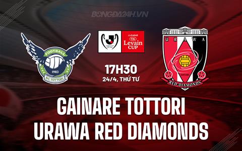 Nhận định Gainare Tottori vs Urawa Red Diamonds 17h30 ngày 24/4 (Cúp Liên đoàn Nhật 2024)