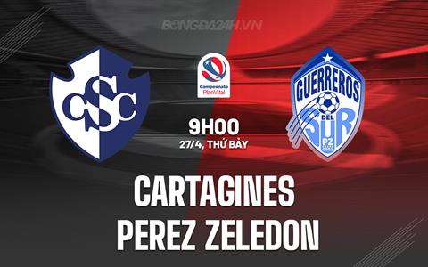 Nhận định Cartagines vs Perez Zeledon 9h00 ngày 27/4 (VĐQG Costa Rica 2023/24)