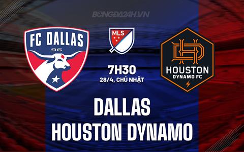 Nhận định Dallas vs Houston Dynamo 7h30 ngày 28/4 (Nhà nghề Mỹ 2024)