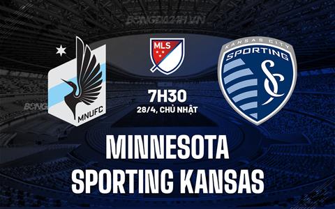 Nhận định Minnesota vs Sporting Kansas 7h30 ngày 28/4 (Nhà nghề Mỹ 2024)