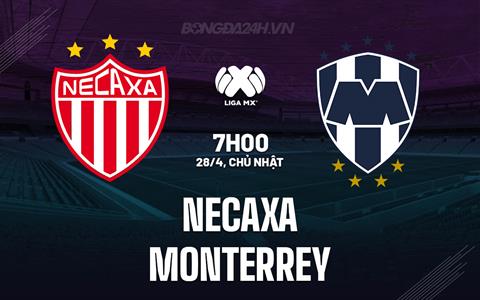 Nhận định Necaxa vs Monterrey 7h00 ngày 29/4 (VĐQG Mexico 2023/24)