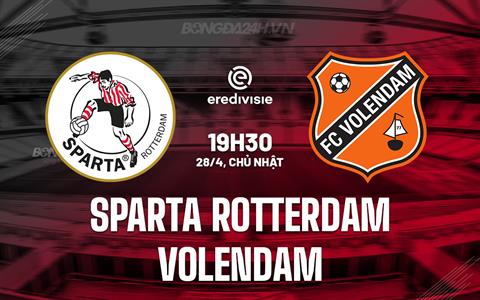 Nhận định Sparta Rotterdam vs Volendam 19h30 ngày 28/4 (VĐQG Hà Lan 2023/24)