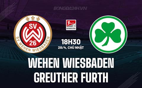 Nhận định Wehen Wiesbaden vs Greuther Furth 18h30 ngày 28/4 (Hạng 2 Đức 2023/24)