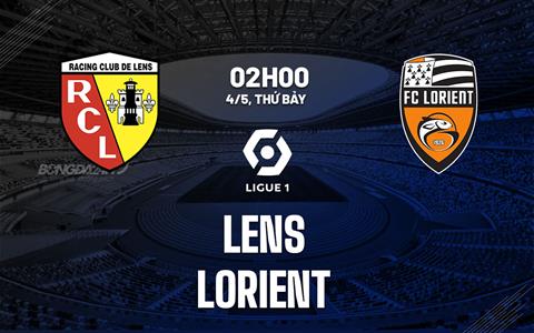 Nhận định bóng đá Lens vs Lorient 2h00 ngày 4/5 (Ligue 1 2023/24)