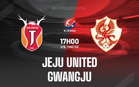 Nhận định Jeju United vs Gwangju 17h00 ngày 1/5 (VĐQG Hàn Quốc 2024)
