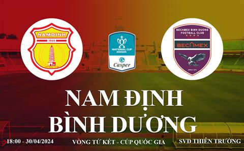 Nam Định vs Bình Dương link xem trực tiếp Cúp Quốc Gia 2024: Thiên Trường mở hội