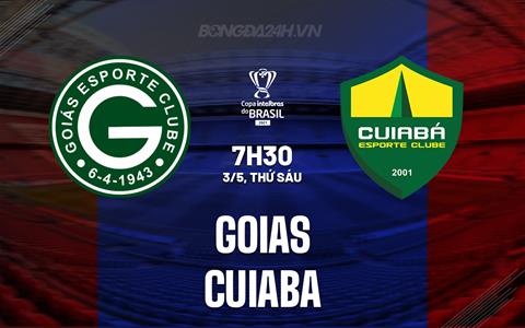 Nhận định Goias vs Cuiaba 7h30 ngày 3/5 (Cúp quốc gia Brazil 2024)