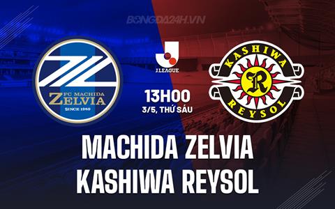 Nhận định Machida Zelvia vs Kashiwa Reysol 13h00 ngày 3/5 (VĐQG Nhật Bản 2024)