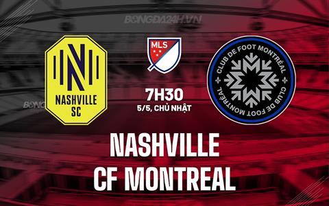 Nhận định Nashville vs CF Montreal 7h30 ngày 5/5 (Nhà nghề Mỹ 2024)