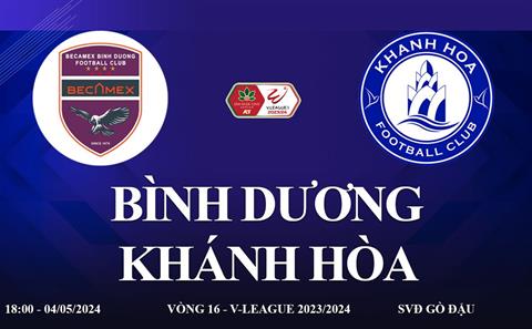 Trực tiếp Bình Dương vs Khánh Hòa link xem V-League 2024: 3 điểm cho chủ nhà