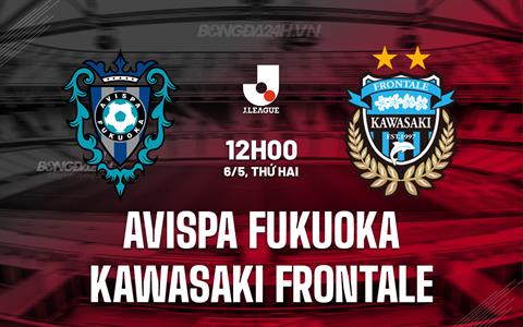 Nhận định Avispa Fukuoka vs Kawasaki Frontale 12h00 ngày 6/5 (VĐQG Nhật Bản 2024)