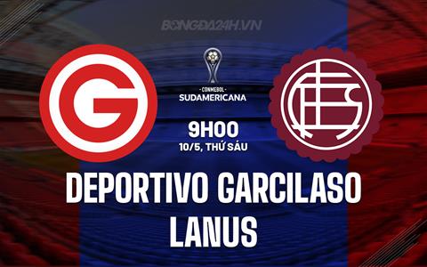 Nhận định Garcilaso vs Lanus 9h00 ngày 10/5 (Copa Sudamericana 2024)