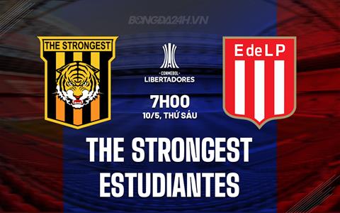 Nhận định The Strongest vs Estudiantes 7h00 ngày 10/5 (Copa Libertadores 2024)