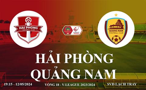 Trực tiếp Hải Phòng vs Quảng Nam link xem V-League: Chủ nhà đòi nợ