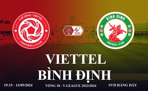 Viettel vs Bình Định link xem trực tiếp V-League 13/5/2024: Chủ nhà đòi nợ