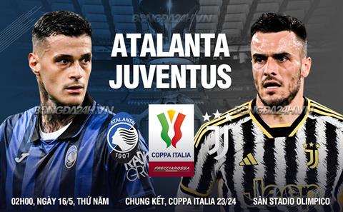 Nhận định Atalanta vs Juventus (02h00 ngày 16/05): Dễ phải đá thêm giờ