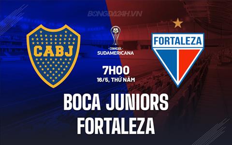 Nhận định Boca Juniors vs Fortaleza 7h00 ngày 16/5 (Copa Sudamericana 2024)