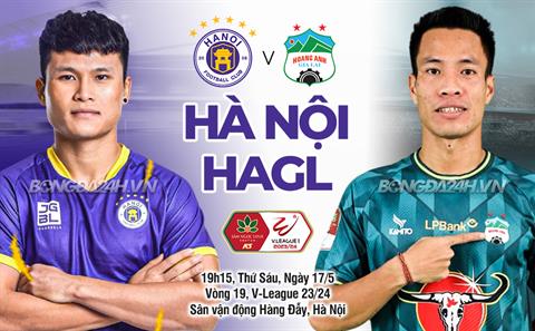Trực tiếp bóng đá Hà Nội vs HAGL 19h15 ngày 17/5 (V-League 2023/24)