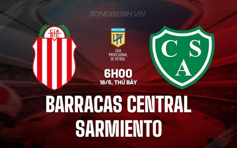Nhận định Barracas Central vs Sarmiento 6h00 ngày 18/5 (VĐQG Argentina 2024)