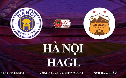 Hà Nội vs HAGL link xem trực tiếp V-League 2024:Khó cho chủ nhà