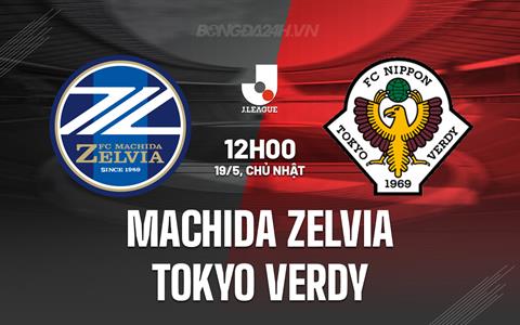 Nhận định Machida Zelvia vs Tokyo Verdy 12h00 ngày 19/5 (VĐQG Nhật Bản 2024)