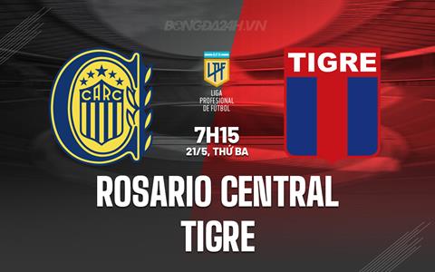 Nhận định Rosario Central vs Tigre 7h15 ngày 21/5 (VĐQG Argentina 2024)