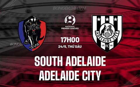 Nhận định South Adelaide vs Adelaide City 17h00 ngày 24/5 (VĐ bang Nam Úc 2024)