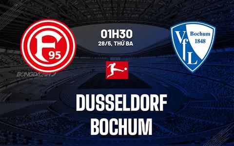 Nhận định Fortuna Dusseldorf vs Bochum 1h30 ngày 28/5 (Playoff Bundesliga 2024/25)