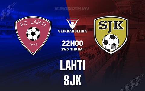Nhận định bóng đá Lahti vs SJK 22h00 ngày 27/5 (VĐQG Phần Lan 2024)
