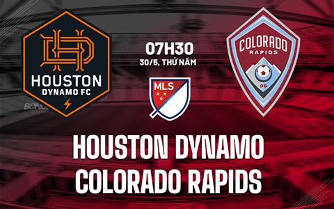 Nhận định Houston Dynamo vs Colorado Rapids 7h30 ngày 30/5 (Nhà Nghề Mỹ 2024)