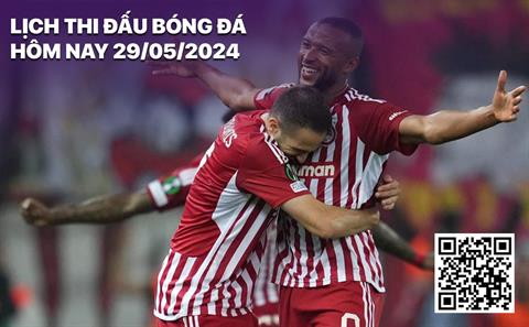 Lịch thi đấu bóng đá hôm nay 29/5: Olympiakos - Fiorentina (Chung kết Cúp C3)