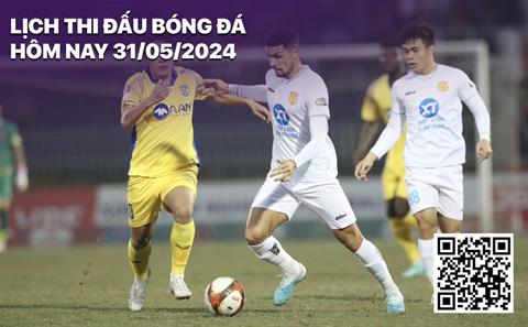 Lịch thi đấu, trực tiếp bóng đá hôm nay 31/5: Nam Định vs SLNA