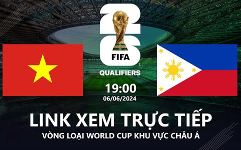 Trực tiếp VTV5 Việt Nam vs Philippines link xem VL World Cup hôm nay
