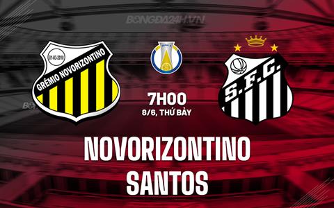 Nhận định Novorizontino vs Santos 7h00 ngày 8/6 (Hạng 2 Brazil 2024)